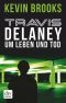 [Travis Delaney 03] • Um Leben und Tod